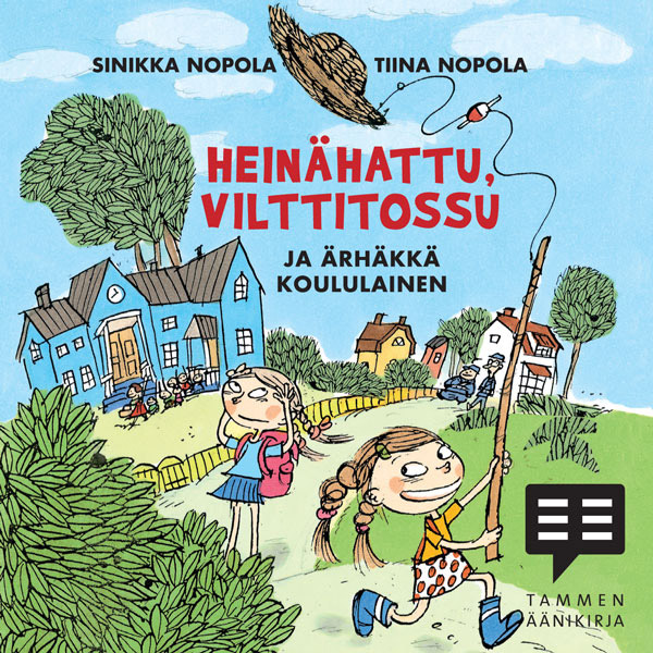 Nopola, Sinikka - Heinähattu, Vilttitossu ja ärhäkkä koululainen, audiobook