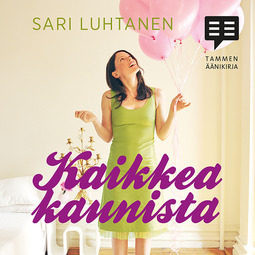 Luhtanen, Sari - Kaikkea kaunista, audiobook