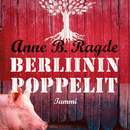 Ragde, Anne B. - Berliininpoppelit, äänikirja