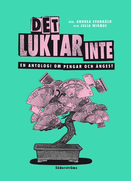 Svanbäck, Andrea - Det luktar inte: En antologi om pengar och ångest, ebook