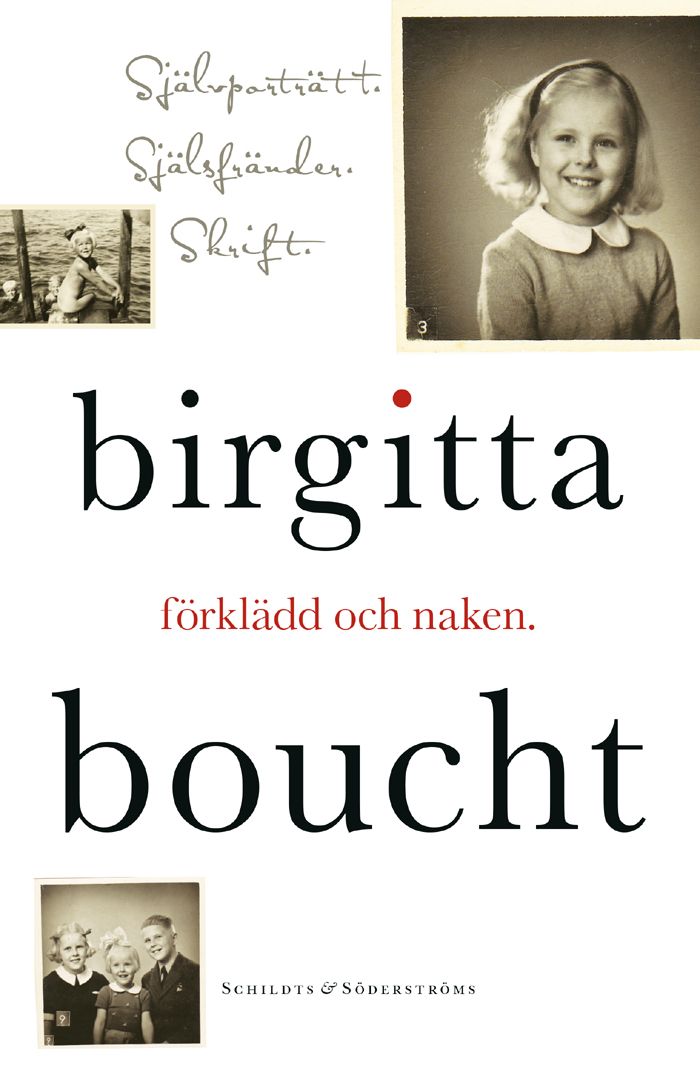 Boucht, Birgitta - Förklädd och naken: Självporträtt. Själsfränder. Skrift., e-bok