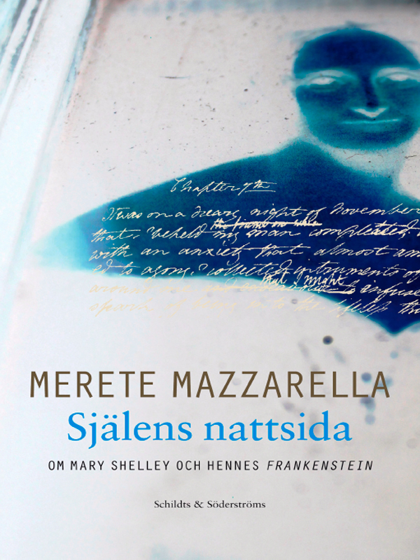 Mazzarella, Merete - Själens nattsida: Om Mary Shelley och hennes Frankenstein, ebook