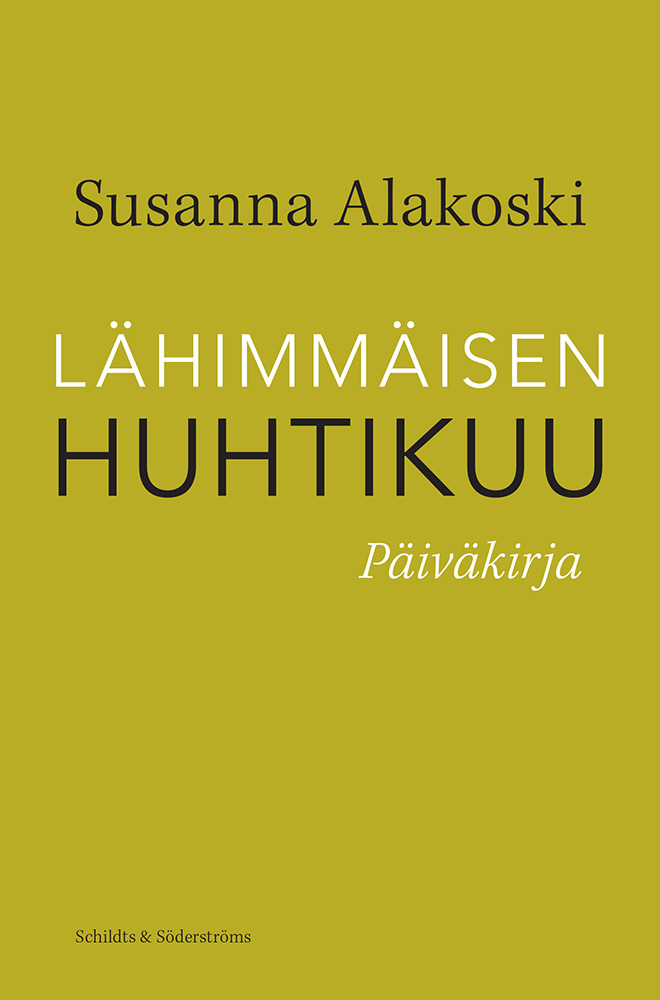Alakoski, Susanna - Lähimmäisen huhtikuu: Päiväkirja, e-bok