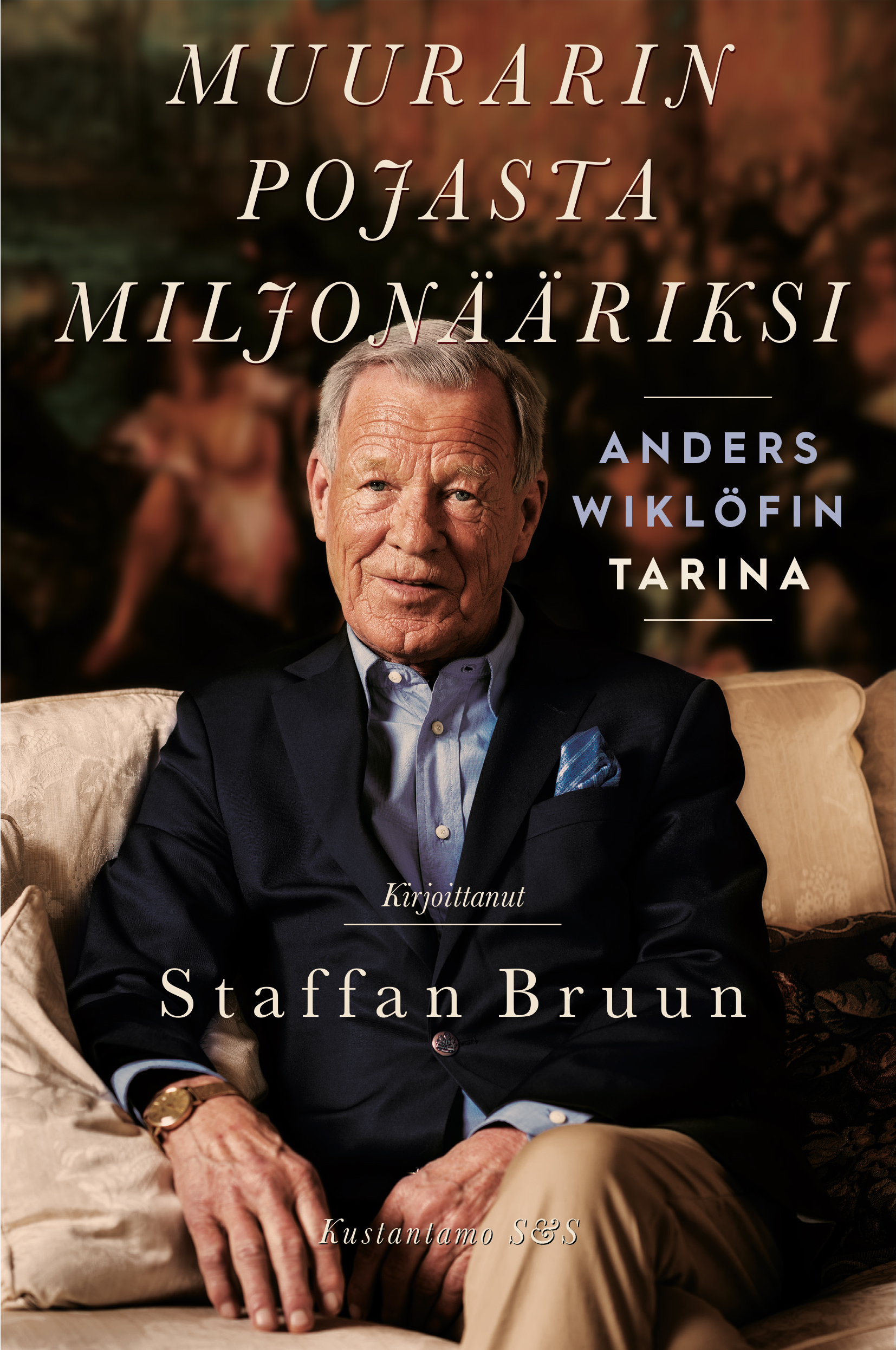 Bruun, Staffan - Muurarin pojasta miljonääriksi: Anders Wiklöfin tarina, e-kirja
