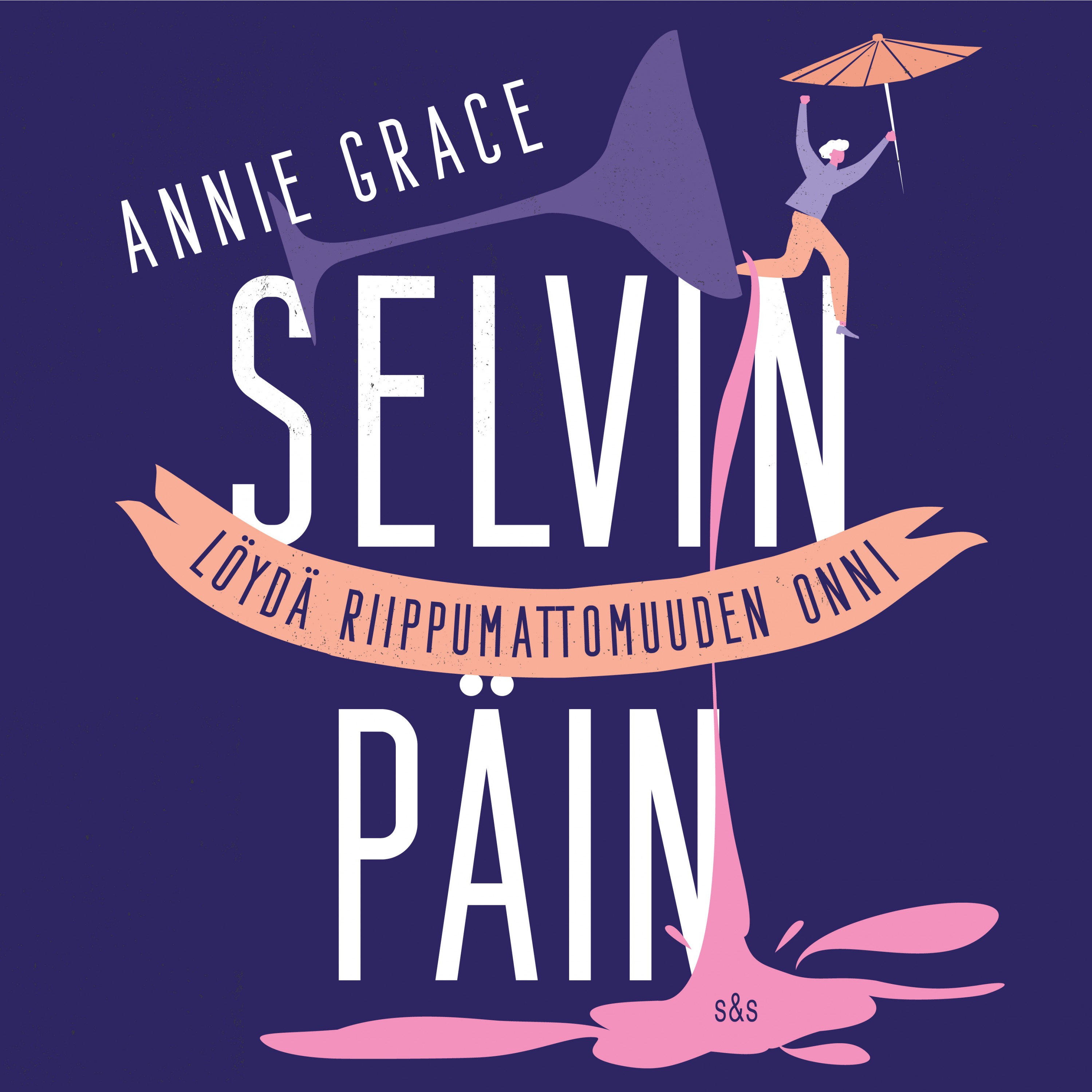 Grace, Annie - Selvin päin: Löydä riippumattomuuden onni, audiobook