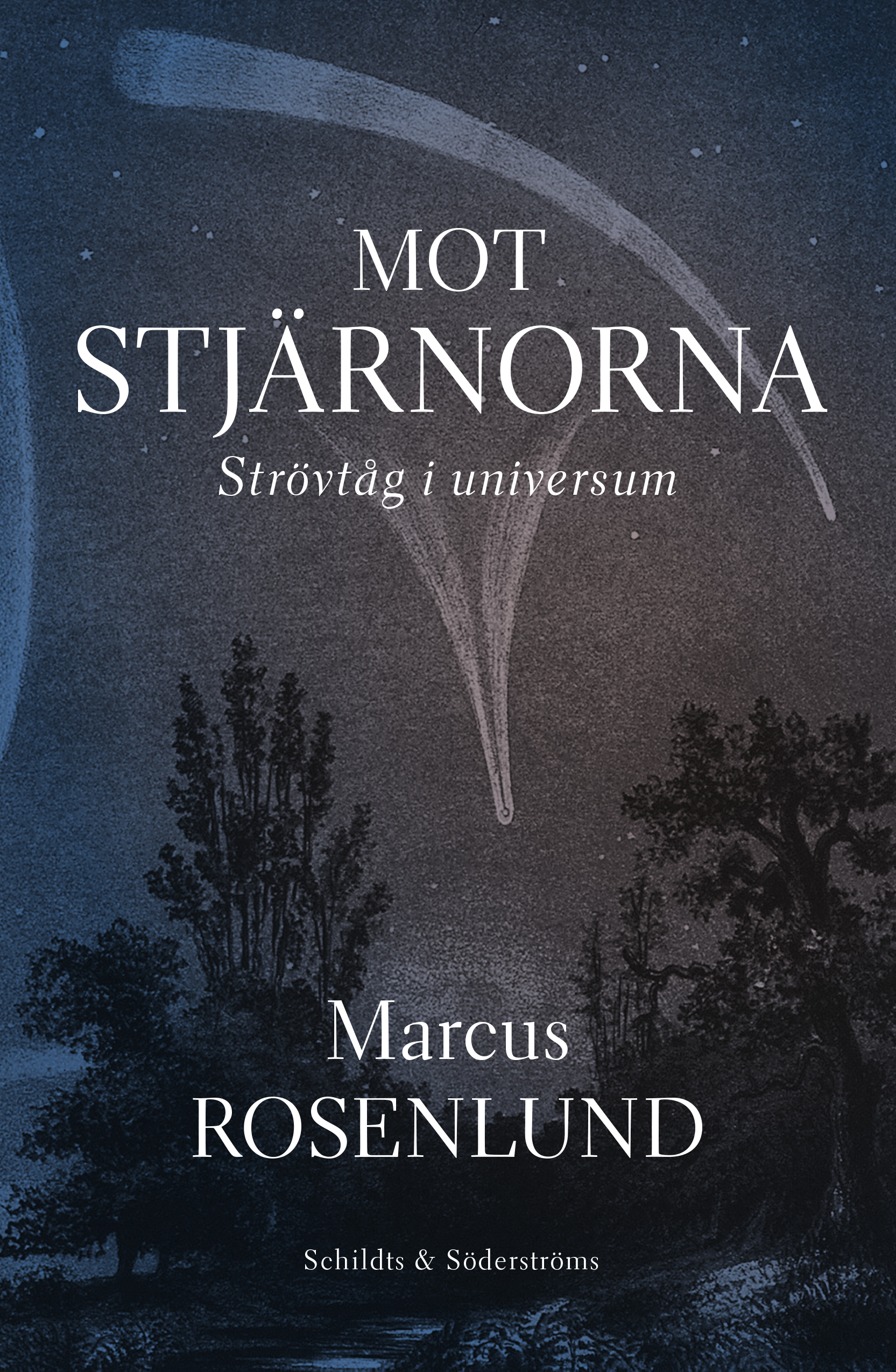 Rosenlund, Marcus - Mot stjärnorna: Strövtåg i universum, ebook