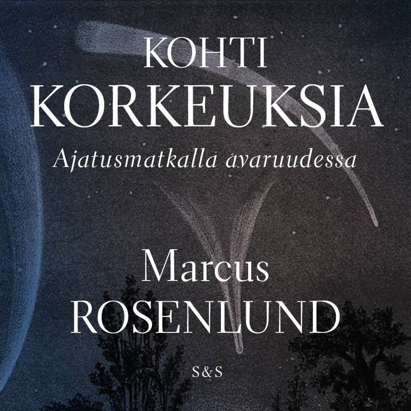 Rosenlund, Marcus - Kohti korkeuksia: Ajatusmatkalla avaruudessa, äänikirja