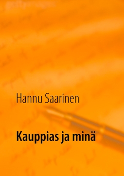 Saarinen, Hannu - Kauppias ja minä, ebook