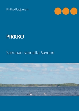 Paajanen, Pirkko - PIRKKO: Saimaan rannalta Savoon, e-bok