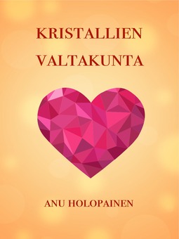 Holopainen, Anu - Kristallien valtakunta: Sonja-sarja 1, e-bok
