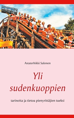 Salonen, Astaterhikki - Yli sudenkuoppien: tarinoita ja tietoa pienyrittäjien tueksi, ebook