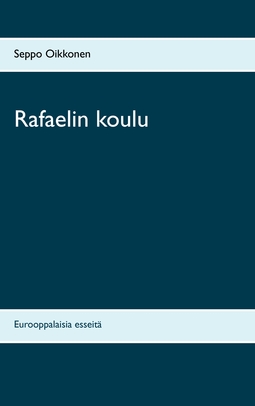 Oikkonen, Seppo - Rafaelin koulu: Eurooppalaisia esseitä, e-bok