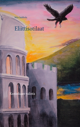 Jaakkola, Miia - Eliittisotilaat: Kuninkaan valinta, ebook