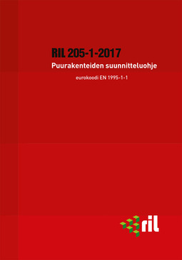 ry, Suomen Rakennusinsinöörien Liitto RIL - RIL 205-1-2017 Puurakenteiden suunnitteluohje. Eurokoodi EN 1995-1-1, e-bok