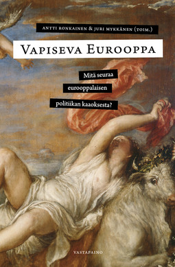 Mykkänen, Juri - Vapiseva Eurooppa: Mitä seuraa eurooppalaisen politiikan kaaoksesta?, ebook