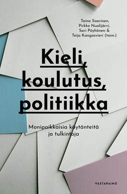 Kangasvieri, Teija - Kieli, koulutus, politiikka: Monipaikkaisia käytänteitä ja tulkintoja, e-bok