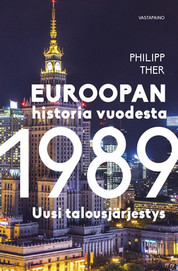 Ther, Philipp - Euroopan historia vuodesta 1989: Uusi talousjärjestys, ebook
