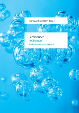 Liljeström, Marianne - Feministinen tietäminen: Keskustelua metodologiasta, e-kirja