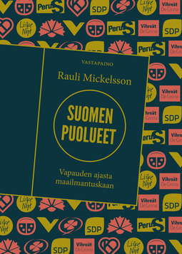 Mickelsson, Rauli - Suomen puolueet: Vapauden ajasta maailmantuskaan, e-kirja