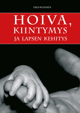 Rusanen, Erja - Hoiva, kiintymys ja lapsen kehitys, e-bok