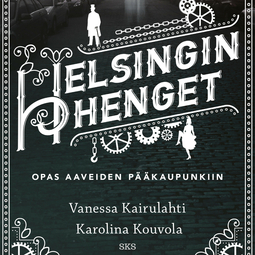 Kairulahti, Vanessa - Helsingin henget: Opas aaveiden pääkaupunkiin, audiobook