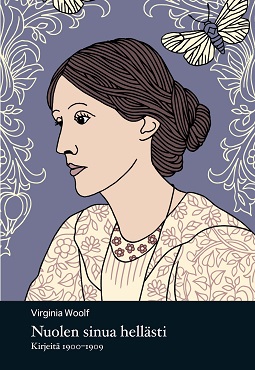 Woolf, Virginia - Nuolen sinua hellästi - Kirjeitä 1900-1909, ebook