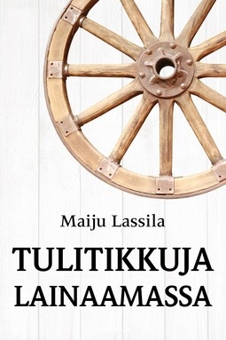 Lassila, Maiju - Tulitikkuja lainaamassa, e-kirja