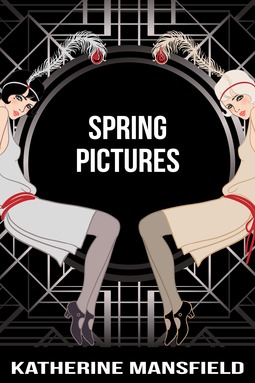 Mansfield, Katherine - Spring Pictures, ebook