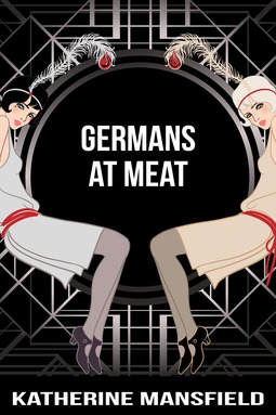 Mansfield, Katherine - Germans At Meat, ebook