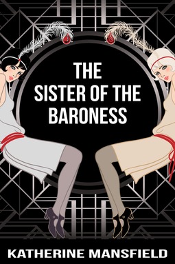 Mansfield, Katherine - The Sister of the Baroness, ebook