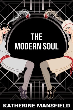 Mansfield, Katherine - The Modern Soul, e-kirja