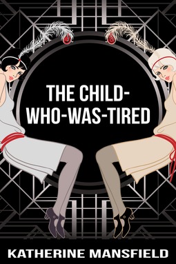 Mansfield, Katherine - The Child-Who-Was-Tired, ebook