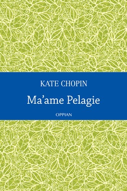 Chopin, Kate - Ma'ame Pelagie, ebook