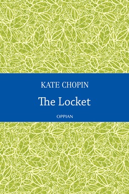 Chopin, Kate - The Locket, e-kirja