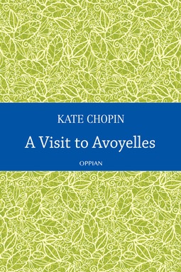 Chopin, Kate - A Visit to Avoyelles, e-bok