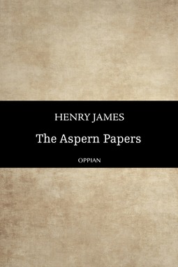 James, Henry - The Aspern Papers, e-bok