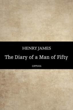 James, Henry - The Diary of a Man of Fifty, e-bok