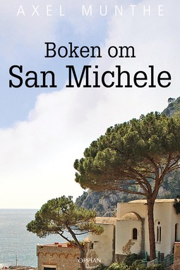 Munthe, Axel - Boken om San Michele, ebook
