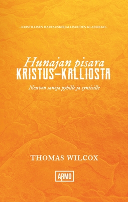 Wilcox, Thomas - Hunajan pisara Kristus-kalliosta: Neuvon sanoja pyhille ja syntisille, e-bok