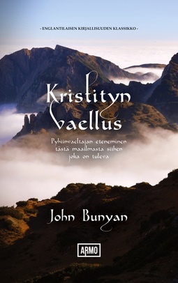 Bunyan, John - Kristityn vaellus: Pyhiinvaeltajan eteneminen tästä maailmasta siihen, joka on tuleva, e-kirja