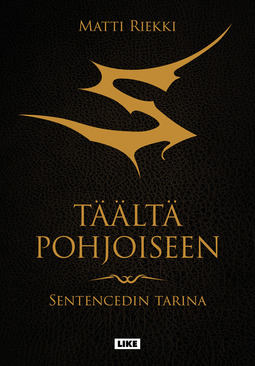 Riekki, Matti - Täältä pohjoiseen - Sentencedin tarina, ebook