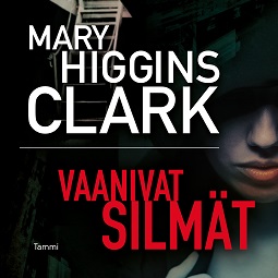 Clark, Mary Higgins - Vaanivat silmät, audiobook