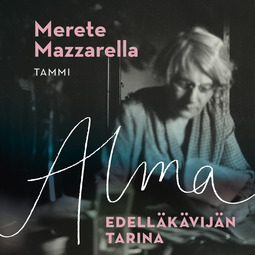Mazzarella, Merete - Alma - Edelläkävijän tarina, audiobook