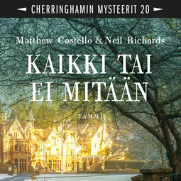 Costello, Matthew - Kaikki tai ei mitään: Cherringhamin mysteerit 20, äänikirja