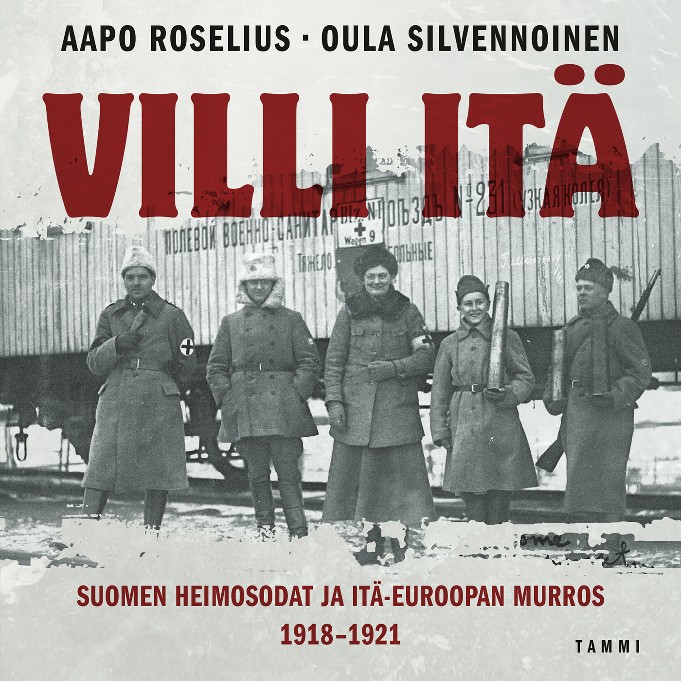 Roselius, Aapo - Villi itä: Suomen heimosodat ja Itä-Euroopan murros 1918-1921, audiobook