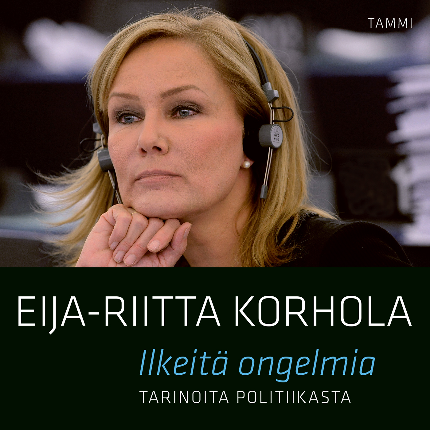 Korhola, Eija-Riitta - Ilkeitä ongelmia - Tarinoita politiikasta, äänikirja