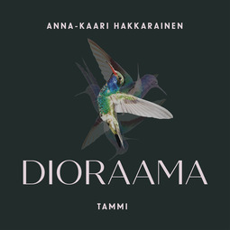Hakkarainen, Anna-Kaari - Dioraama, äänikirja