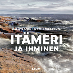 Myrberg, Kai - Itämeri ja ihminen, äänikirja