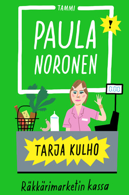 Noronen, Paula - Tarja Kulho: Räkkärimarketin kassa, e-kirja