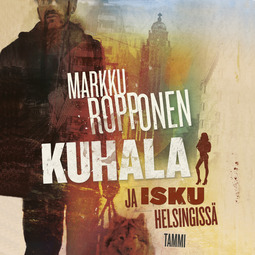 Ropponen, Markku - Kuhala ja isku Helsingissä, äänikirja